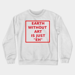 Art in earth Crewneck Sweatshirt